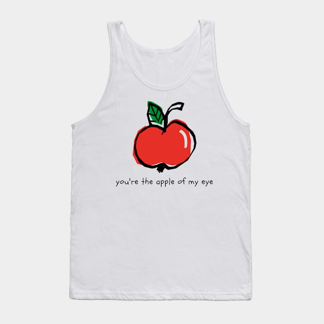 You're The Apple of My Eye Tank Top by NoColorDesigns